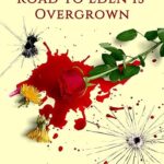 THE ROAD TO EDEN IS OVERGROWN (Leveller Book 1)